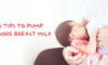 Ten Tips to Pump More Breast Milk