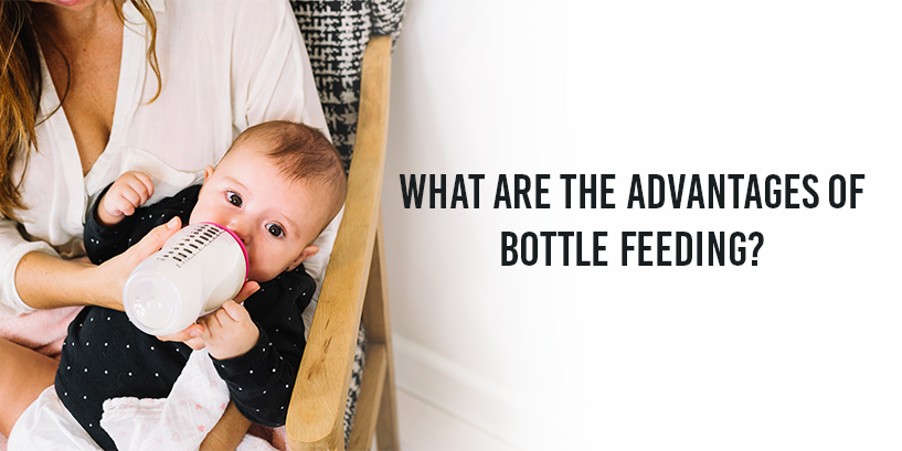What are the advantages of bottle feeding?