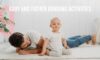9 Baby and Father bonding activities