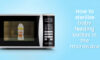 How to sterilize baby feeding bottles in the microwave