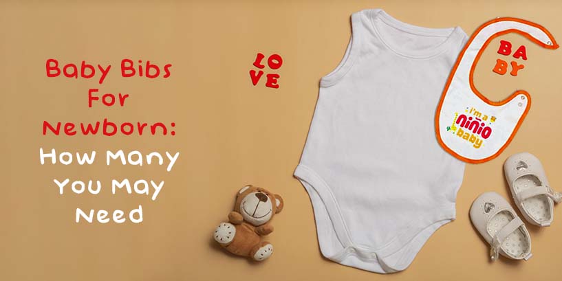 Baby Bibs For Newborn: How Many You May Need