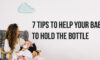 7 Tips to Help your Baby