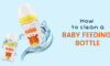 How to clean a baby feeding bottle​