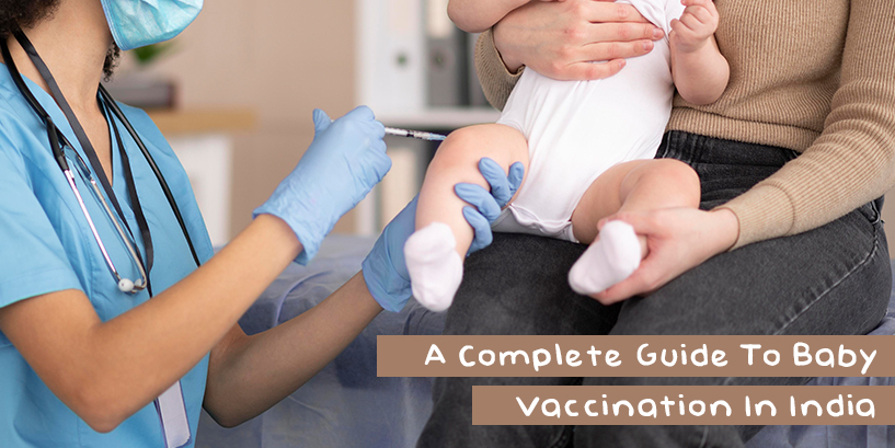 A Complete Guide To Baby Vaccination In India