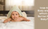 Soap Or Body Wash Which Is Better For Baby